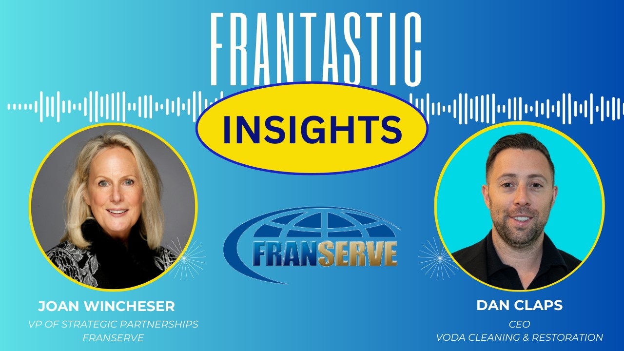 Joan Winchester hosts FranTastic InSights with guest Dan Claps of Voda Cleaning and Restoration.