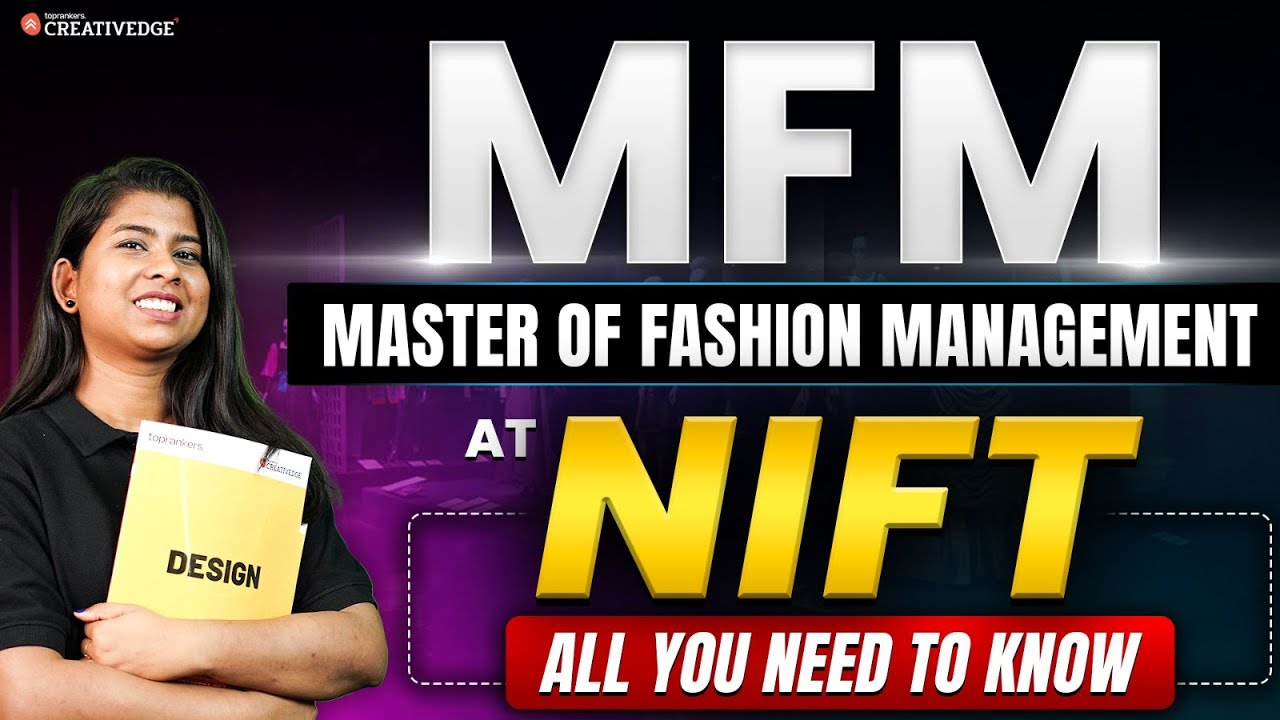 Exploring NIFT's Masters in Fashion Management (MFM): Everything You Need to Know 🔎✅