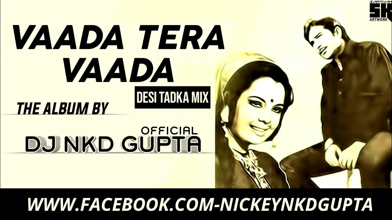 VAADA TERA VAADA REMIX BY DJ NKD GUPTA OFFICIAL