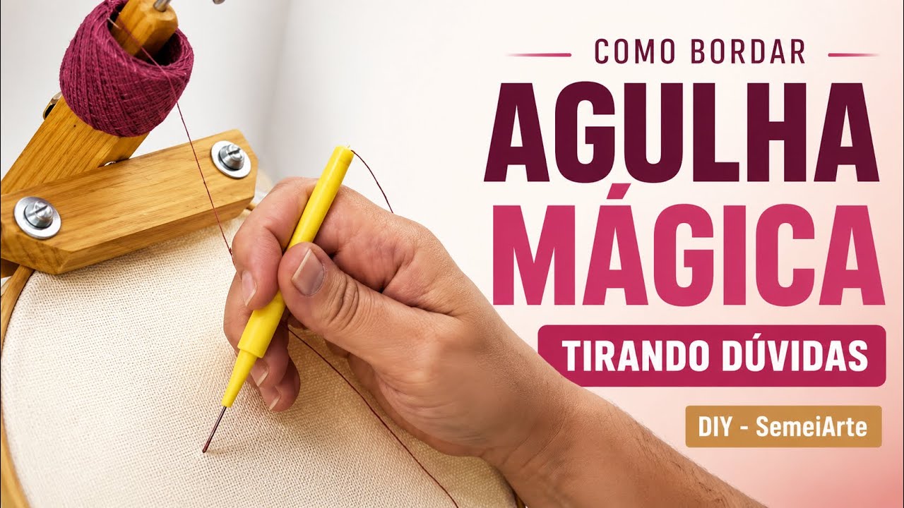 Como Bordar com Agulha Mágica - Tirando dúvidas