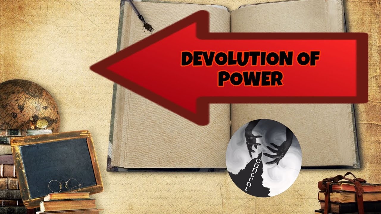 DEVOLUTION OF POWER
