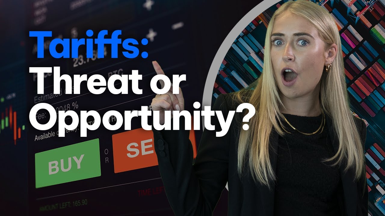Tariffs: Trading Threat or Trading Opportunity?