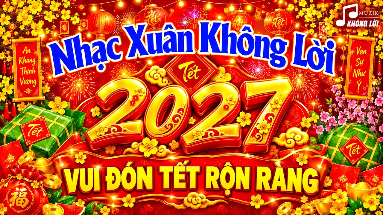 LK Nhạc Xuân 2026 Không Lời Vui Đón Tết Rộn Ràng - Hòa Tấu Nhạc Xuân 2025 Hay Nhất Tết Bính Ngọ