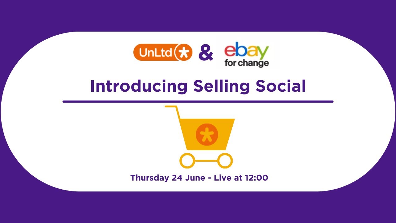 UnLtd & eBay for Change: Introducing Selling Social