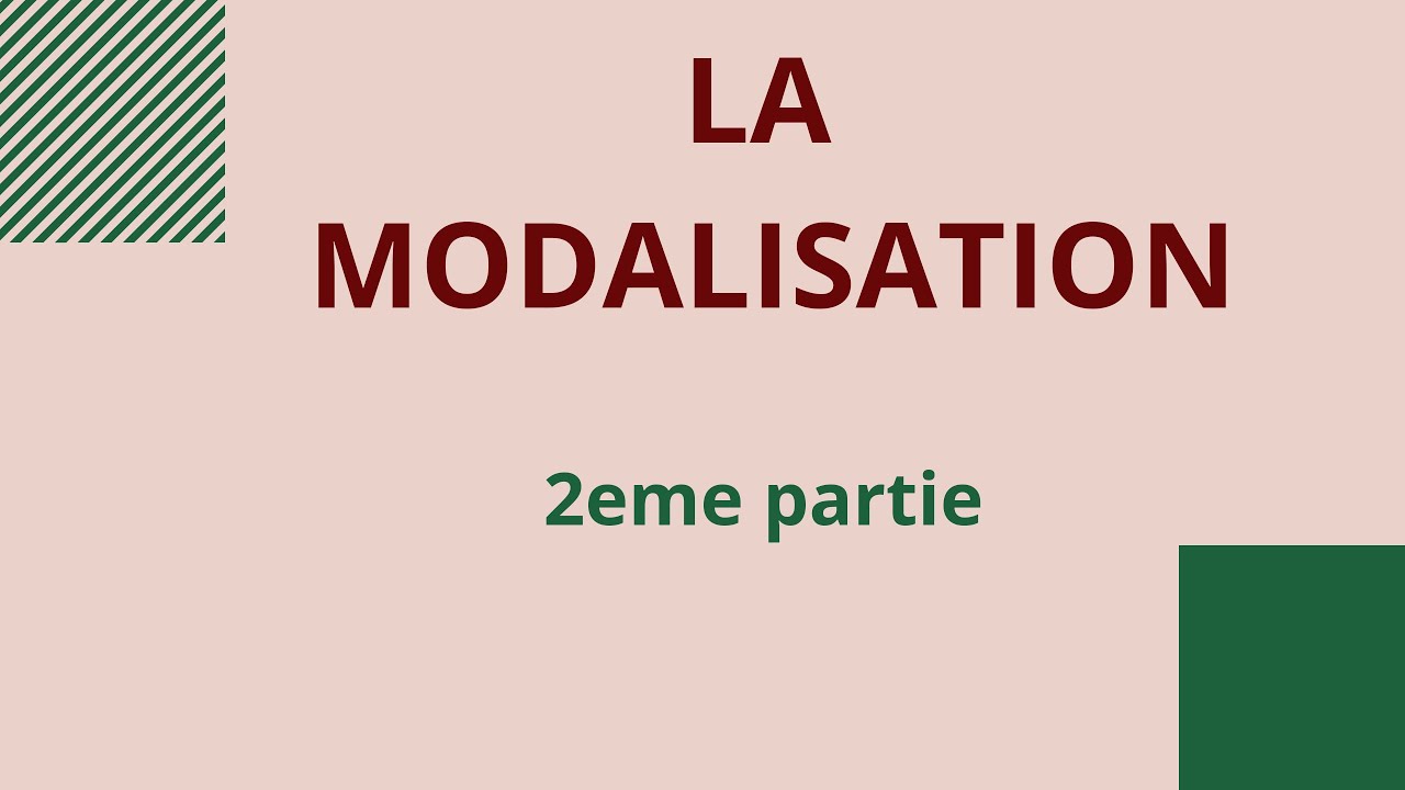 Leçon n.21 La modalisation  2. me partie