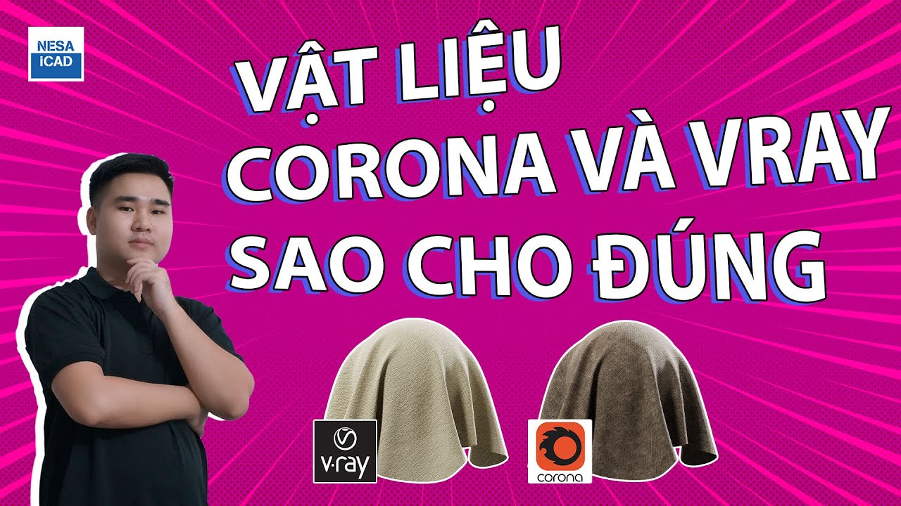 🔰LÀM VẬT LIỆU TRONG CORONA VÀ VRAY SAO CHO ĐÚNG⚜️ NESA iCAD