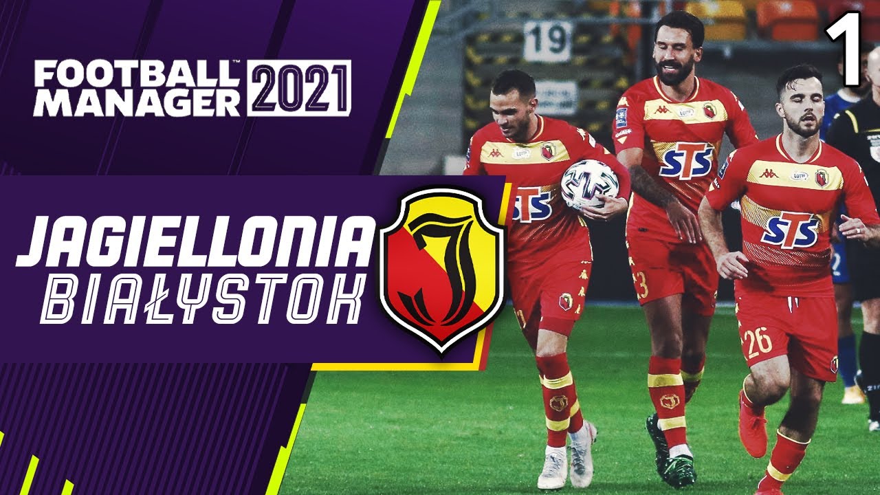 FM 2021 | JAGIELLONIA BIAŁYSTOK - #01 - Zaczynamy zabawę!