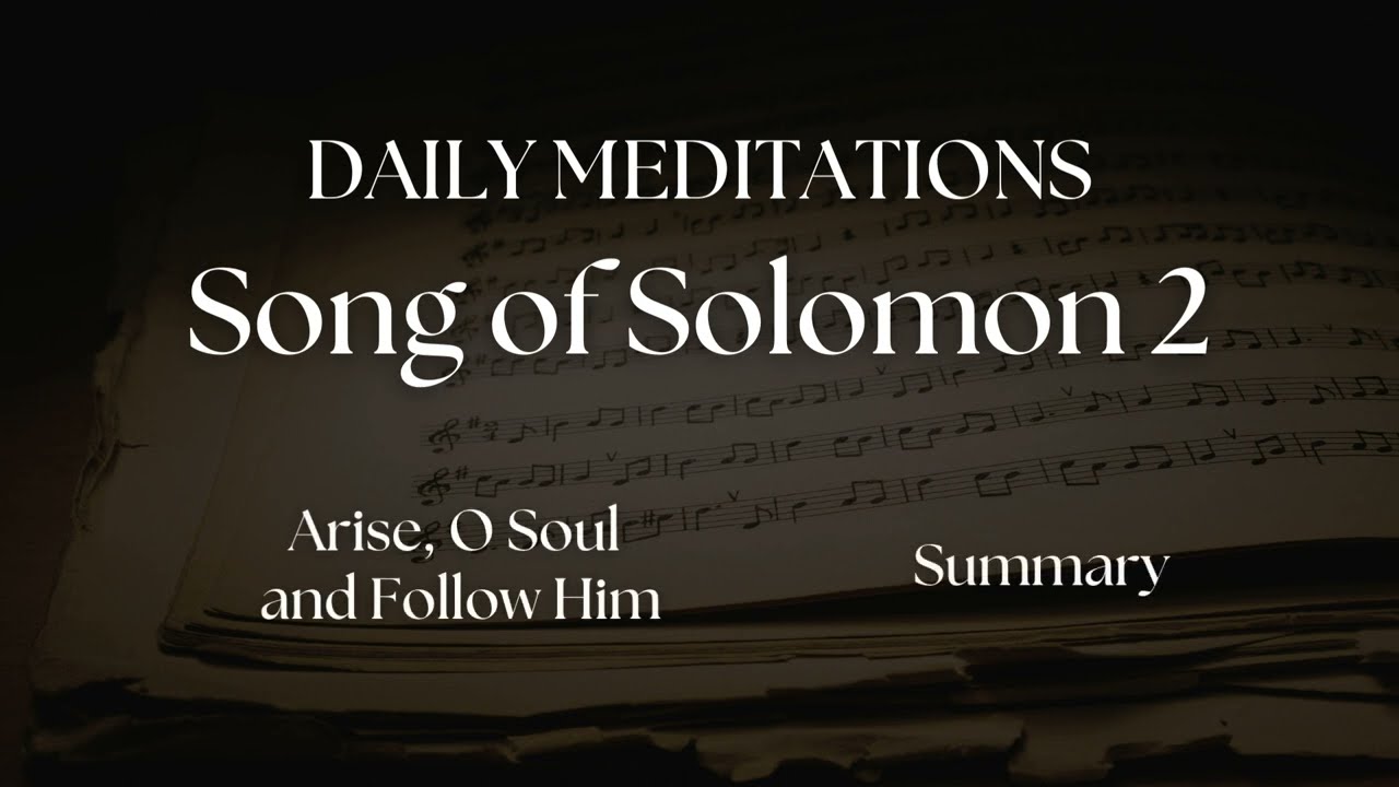 Song of Solomon 2 | Arise and Follow Him