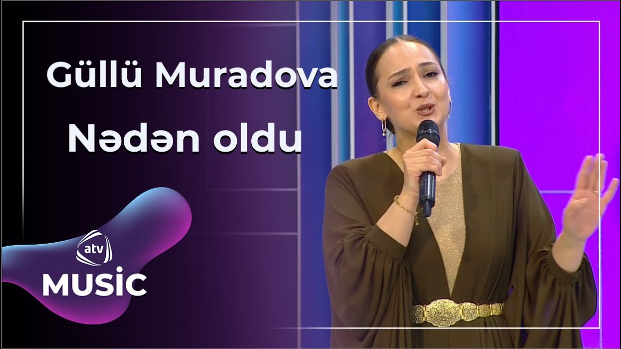 Nədən oldu - Güllü Muradova