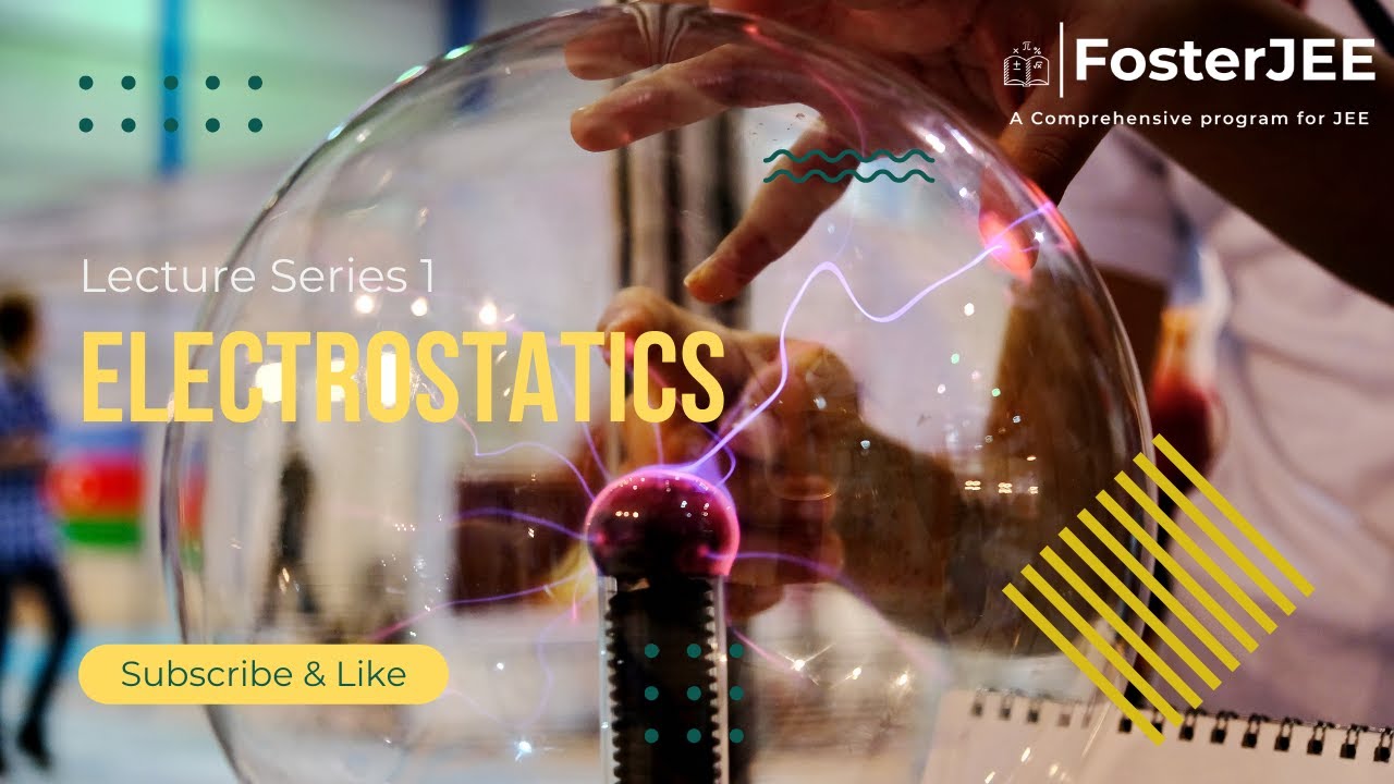 Electrostatics and Electricity | JEE Physics | FosterJEE