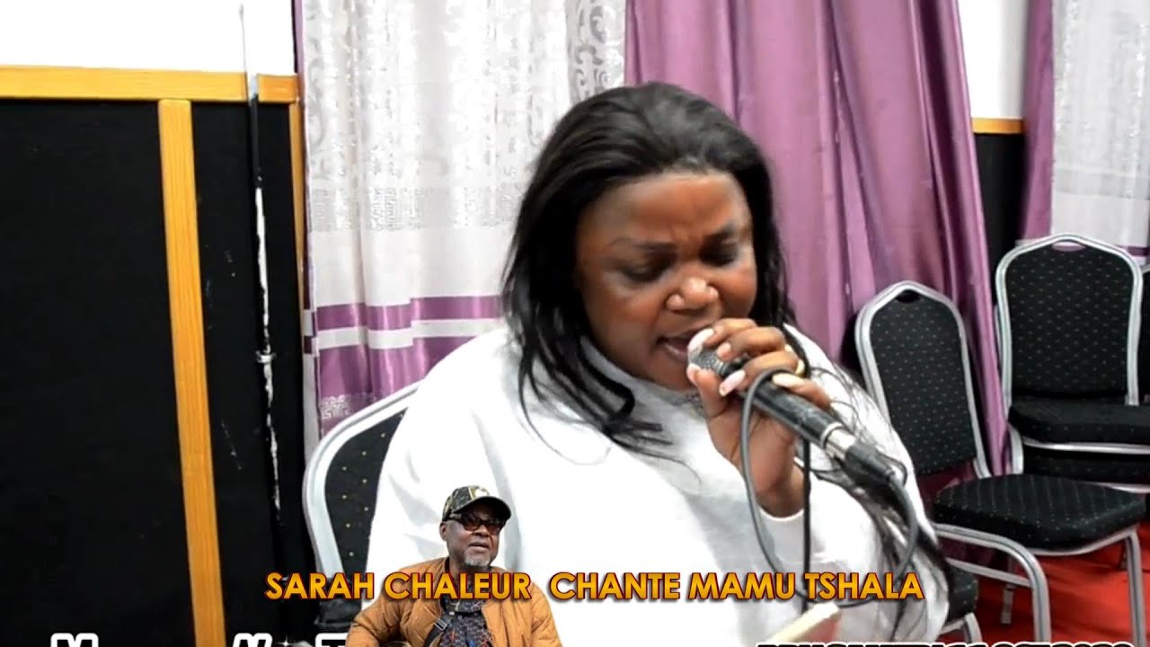 SARAH CHALEUR CHANTE TSHALA MUANA MAMOU