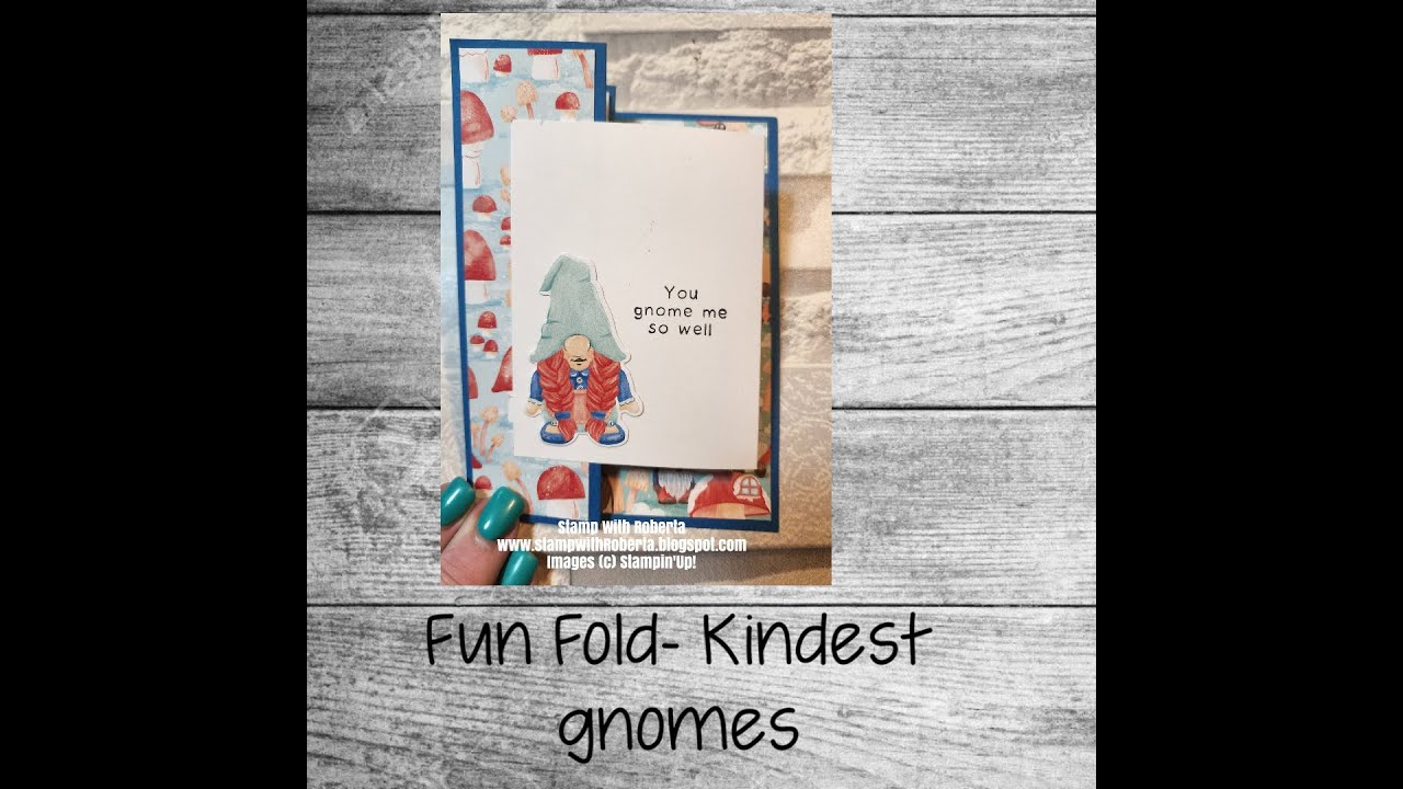 Fun Fold- Kindest Gnomes
