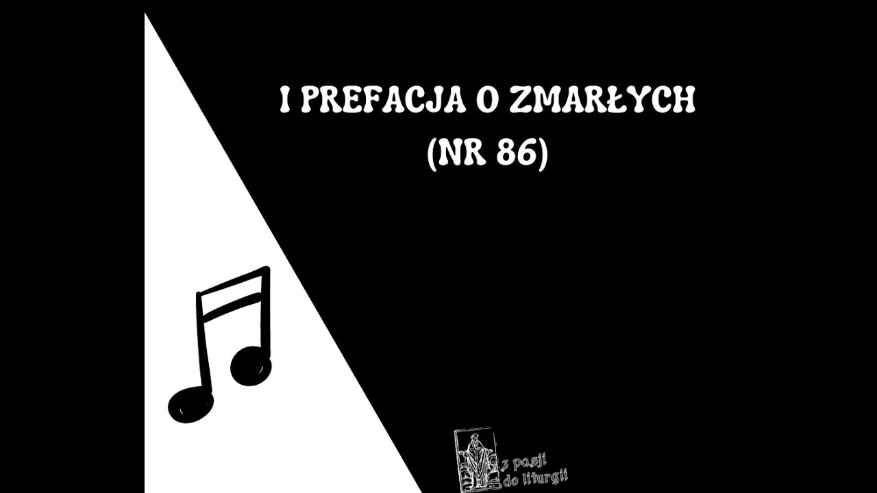 Śpiewy mszalne: I prefacja o zmarłych (nr 86)