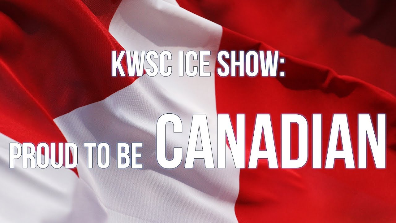 KWSC Ice Show 2018 - Proud to be Canadian