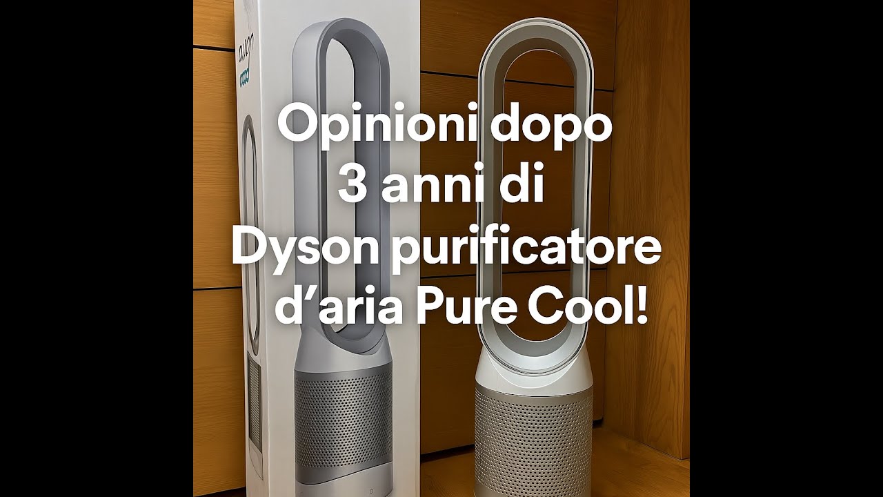 Opinioni dopo 3 anni di dyson Pure cool purificatore d'aria