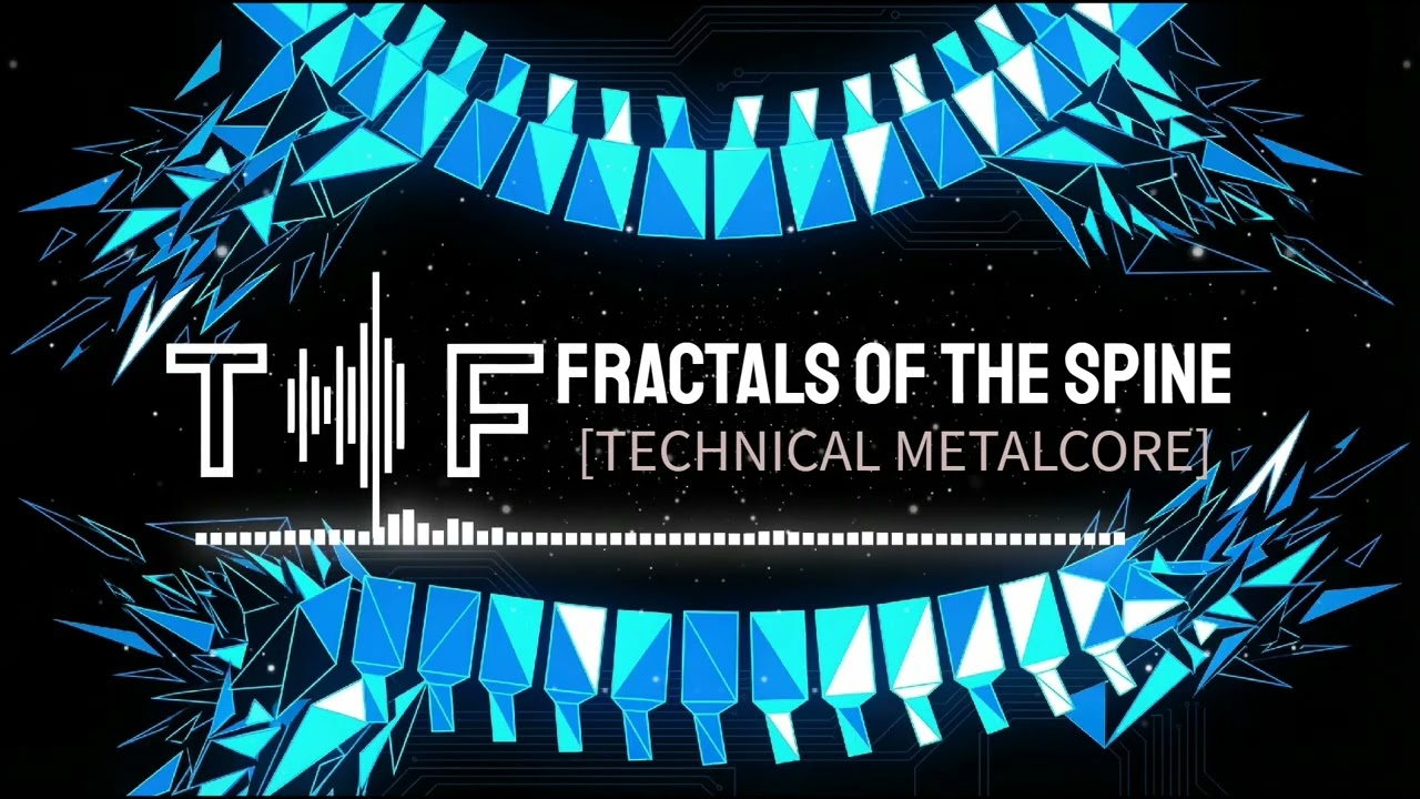 [TECHNICAL METALCORE] - Fractals of the Spine (Titan Frequency)