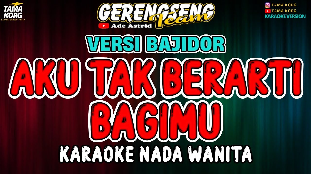 AKU TAK BERARTI BAGIMU KARAOKE!! Ade Astrid - BAJIDOR