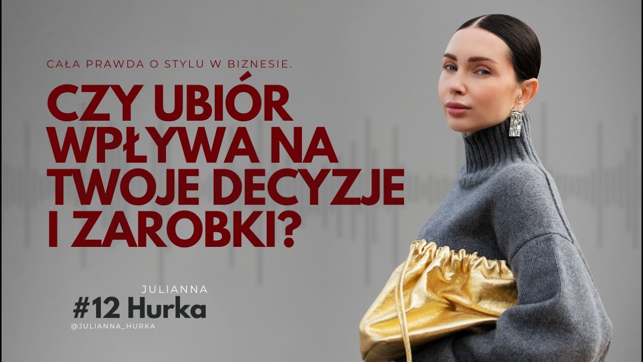 CZY UBIÓR WPŁYWA NA TWOJE DECYZJE I ZAROBKI? CAŁA PRAWDA O STYLU W BIZNESIE.