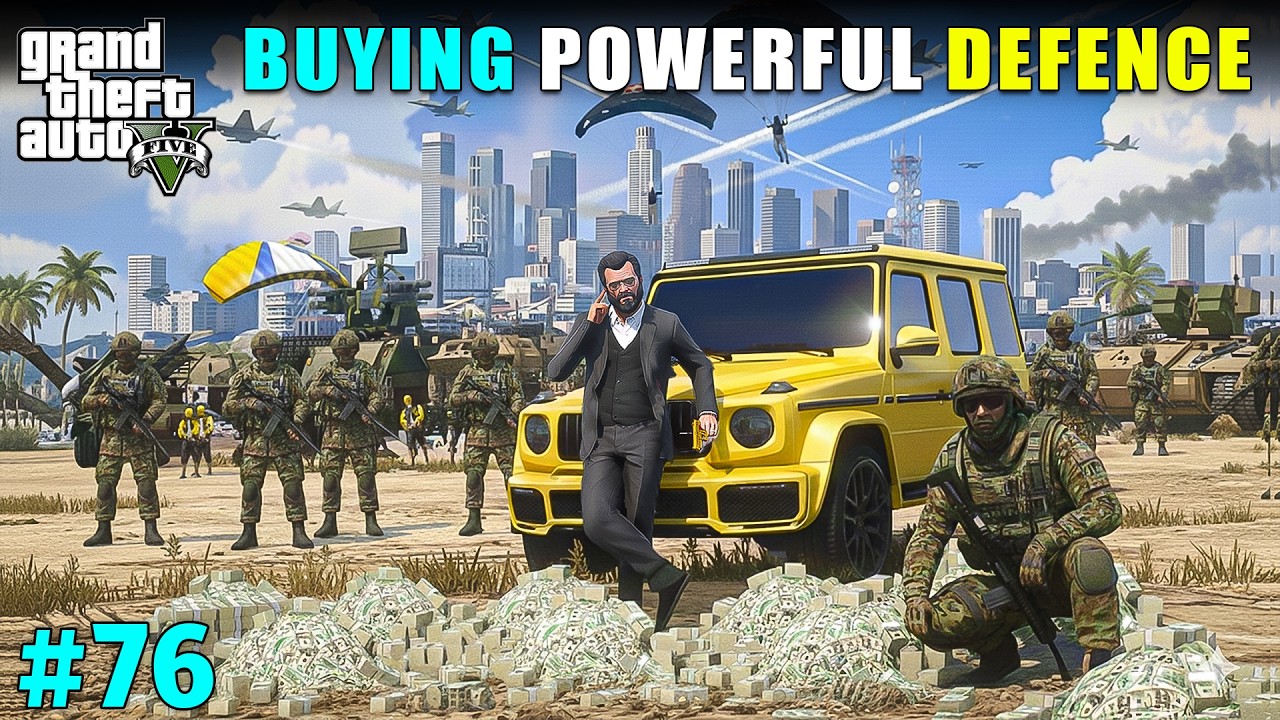 BUYING POWERFUL AIR DEFENCE FOR SECURITY | GTA V GAMEPLAY #76