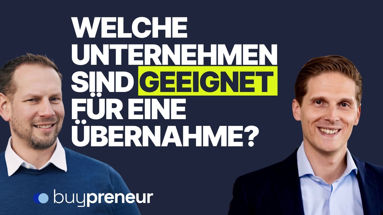 Welche Unternehmen eignen sich f&uuml;r eine &Uuml;bernahme? 🎙️ buypreneur - F02/S01
