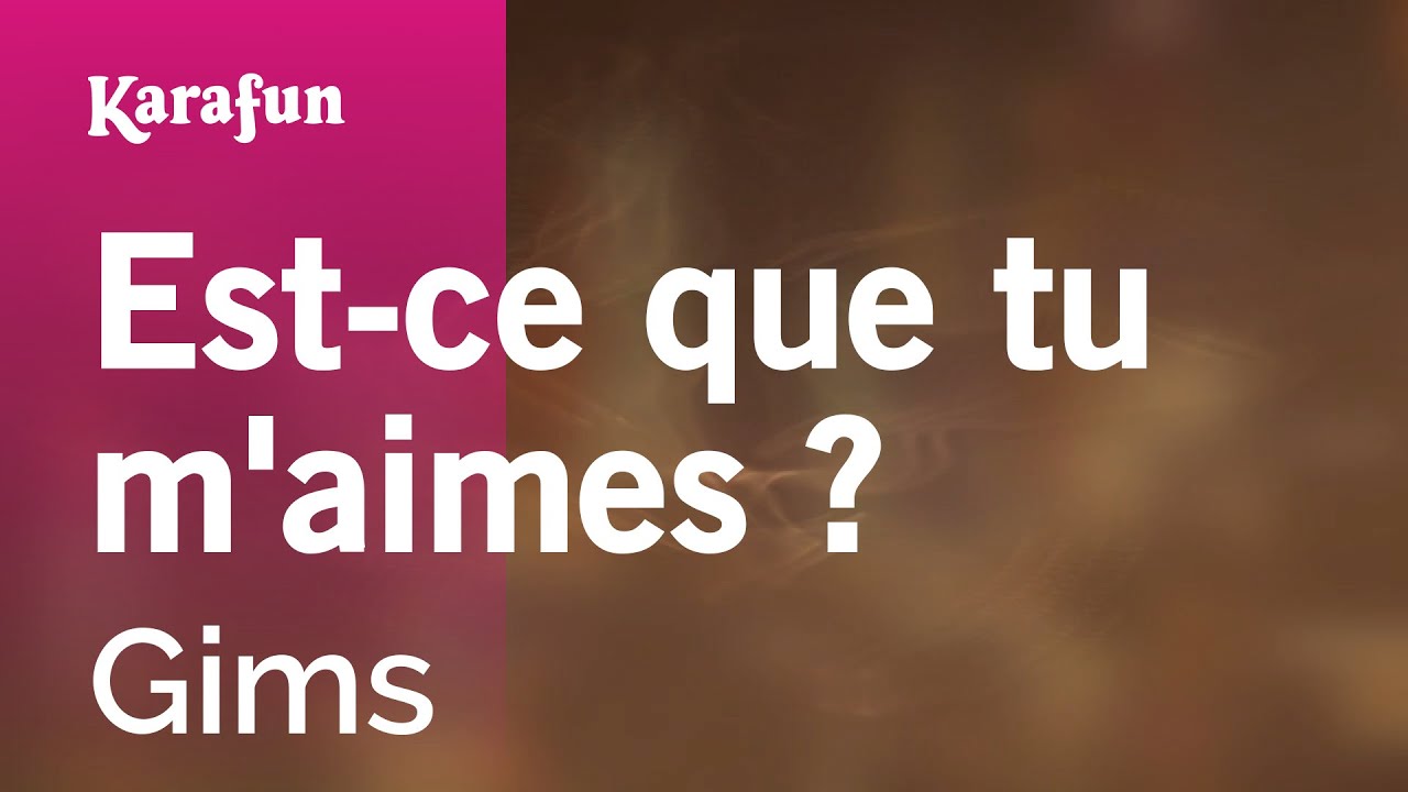 Est-ce que tu m'aimes ? - GIMS | Karaoke Version | KaraFun