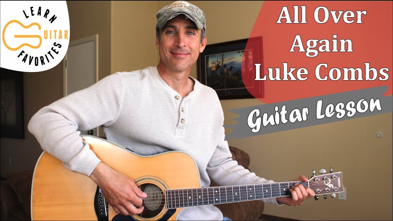 All Over Again - Luke Combs - Guitar Lesson | Tutorial