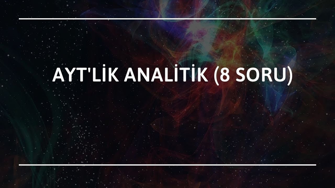 AYT'LİK ANALİTİK (8 SORU)