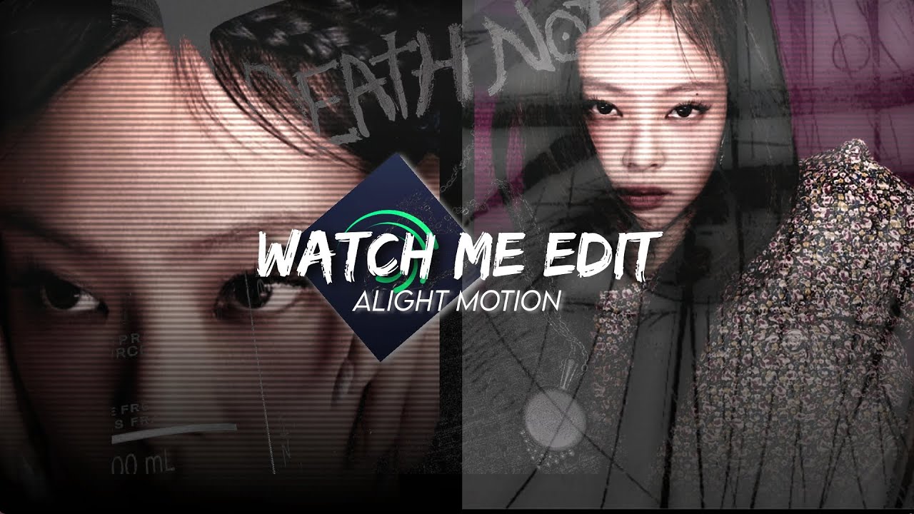 Watch Me Edit #16 || Alight Motion || Jennie