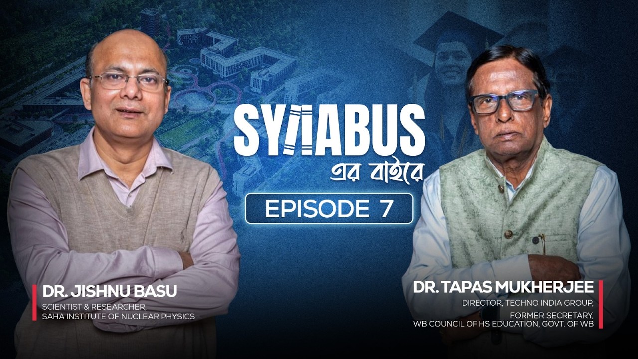 Syllabus Er Baire Podcast | Episode 5 | Dr. Tapas Mukherjee ft. Dr. Jishnu Basu
