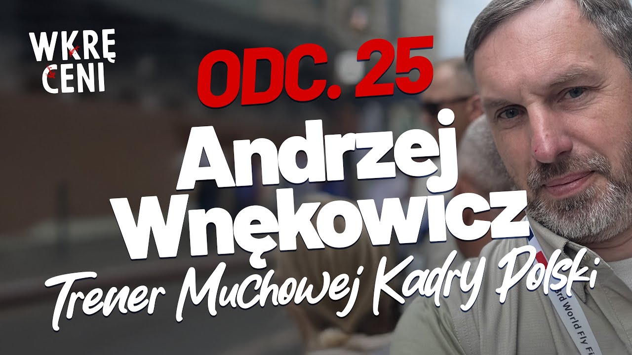 WKRĘCENI | Odcinek 25 | Andrzej Wnękowicz. Trener Muchowej Kadry Polski.