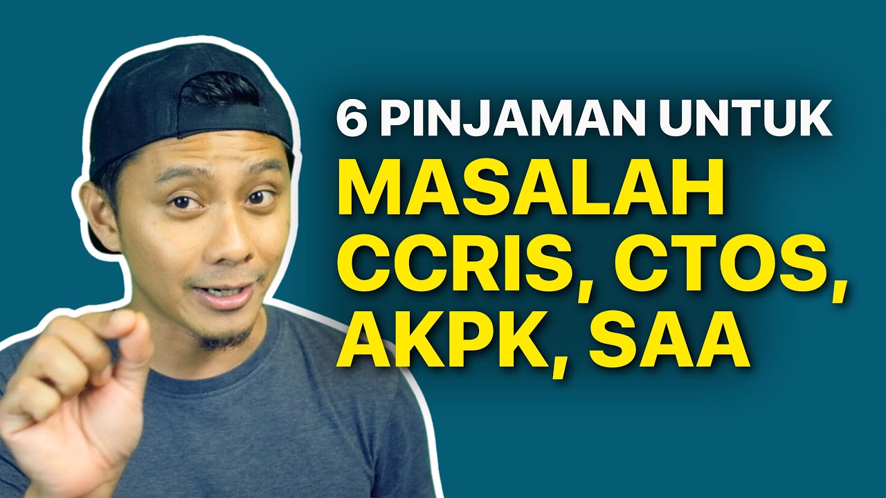 6 Pinjaman Peribadi Untuk Masalah CCRIS, CTOS, AKPK, SAA (Blacklist)