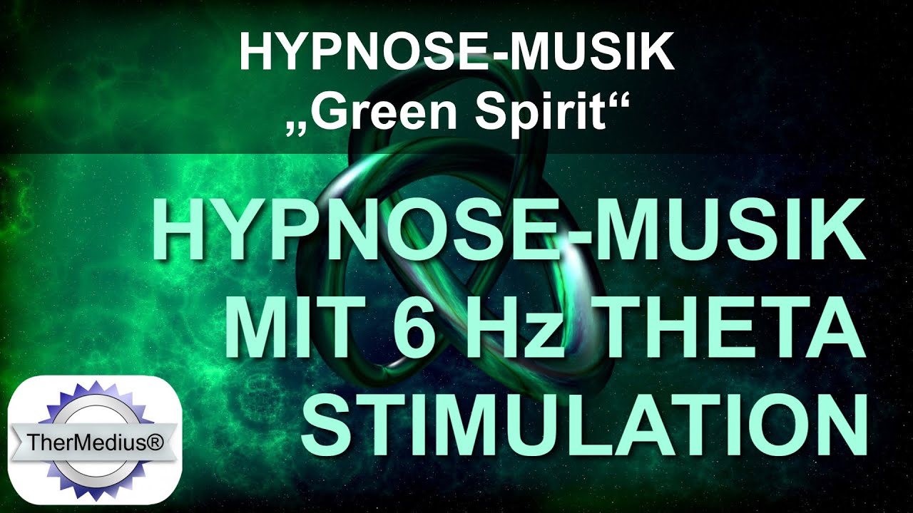 Hypnose-Musik &bdquo;Green Spirit&ldquo; mit 6 Hz Theta Stimulation