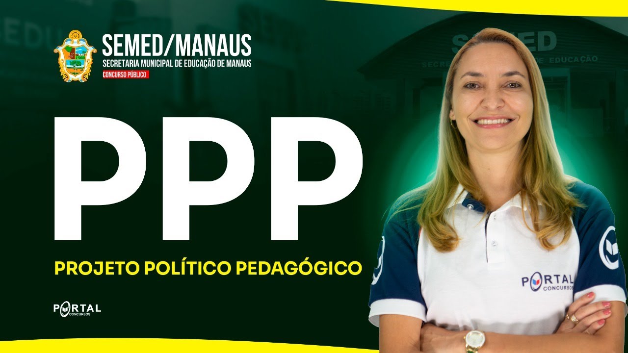CONCURSO SEMED MANAUS: (PPP) Projeto Político Pedagógico | Com a Profª. Svetlana Ribeiro