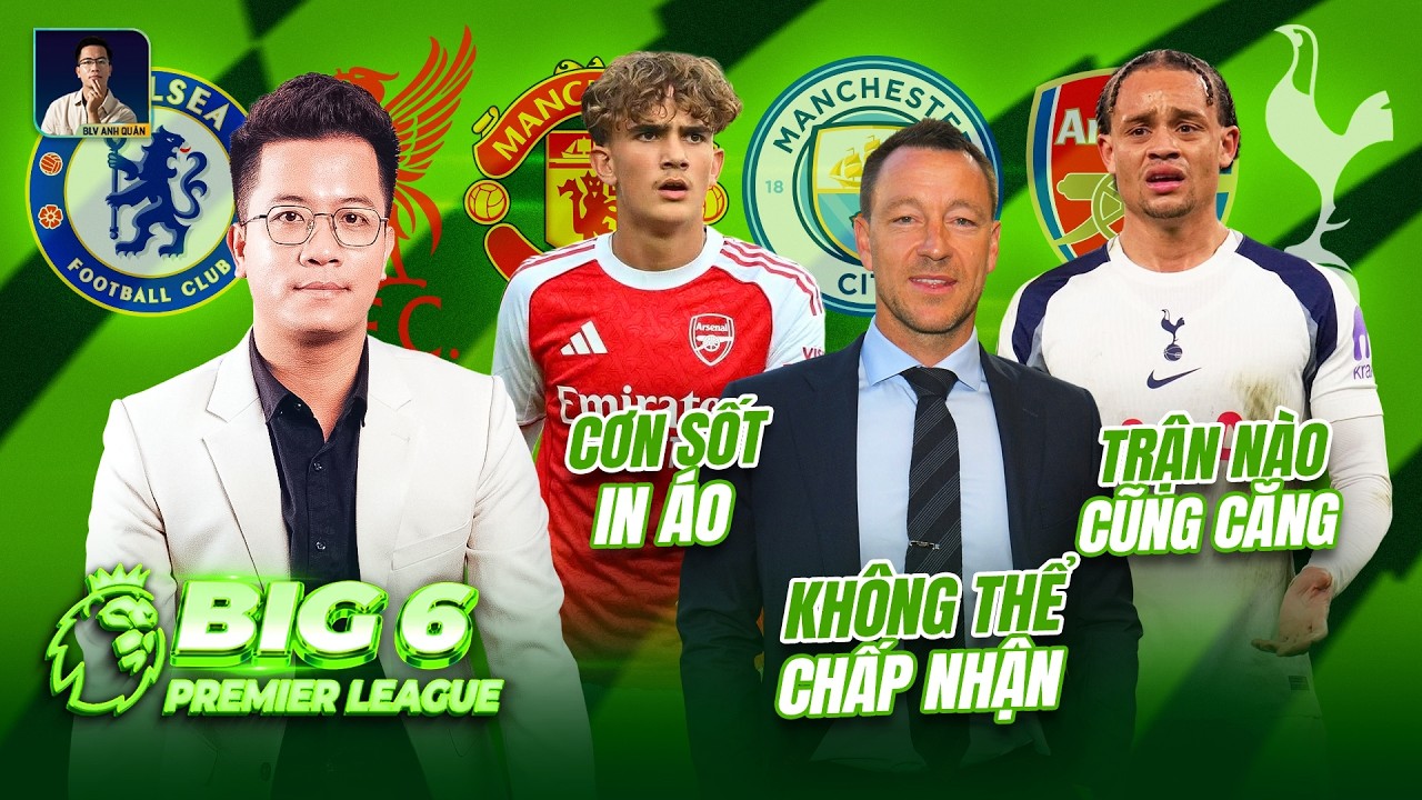 BIG 6 PREMIER LEAGUE: MAN UTD LO SỐT VÓ TRƯỚC 