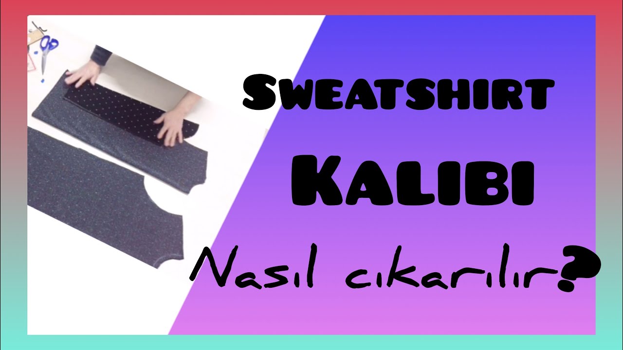 SWEATSHIRT KALIBI ÇIKARALIM  #sweatshırt #easypattern