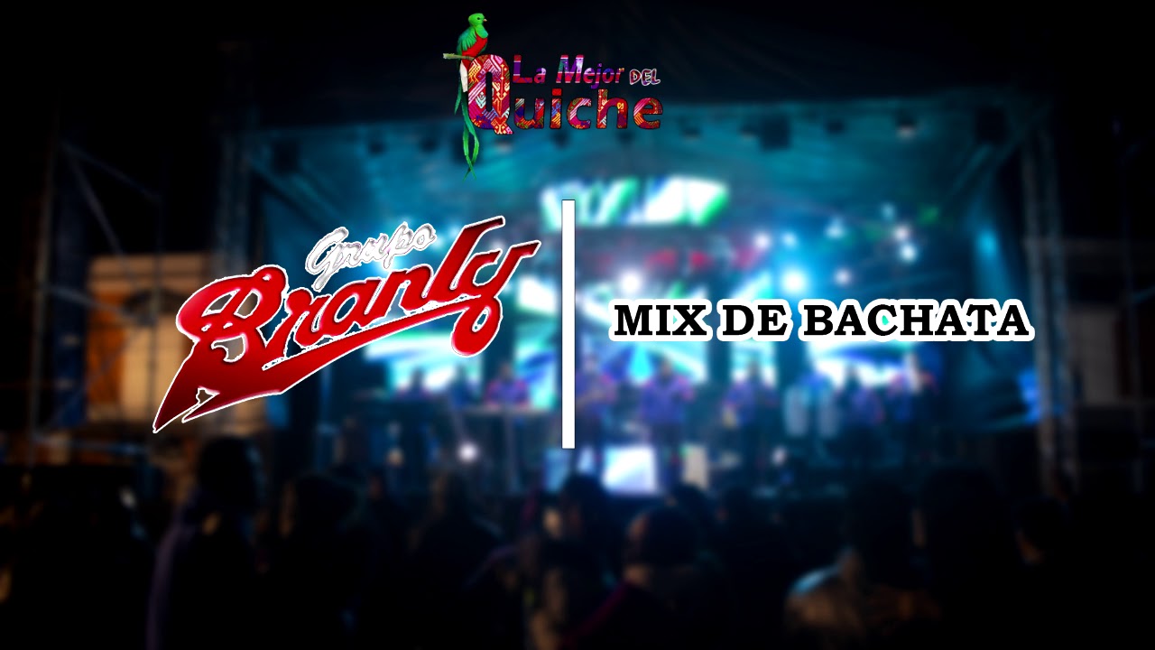 Mix Bachata - Grupo Branly