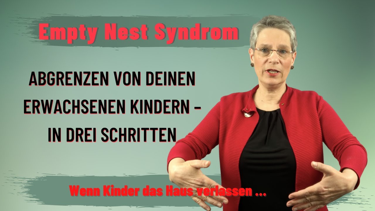 Empty Nest Syndrom: Grenze dich ab – von deinen erwachsenen Kindern!