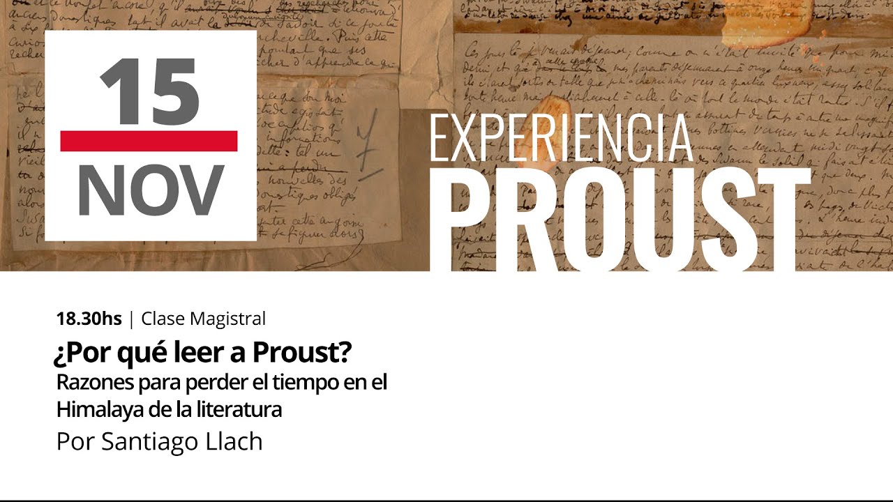 ¿Por qué leer a Proust? Razones para perder el tiempo en el Himalaya de la literatura | S. Llach