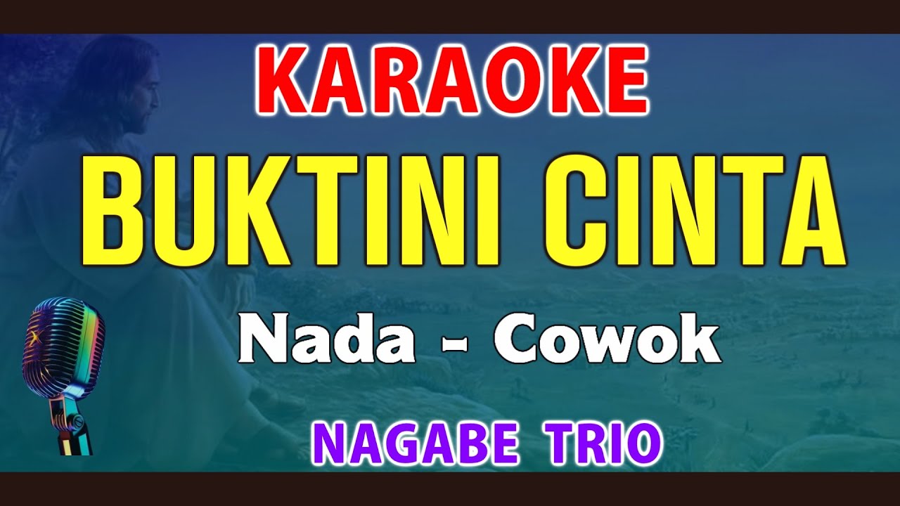 BUKTINI CINTA - KARAOKE Nada Pria | Nagabe Trio || B = DO