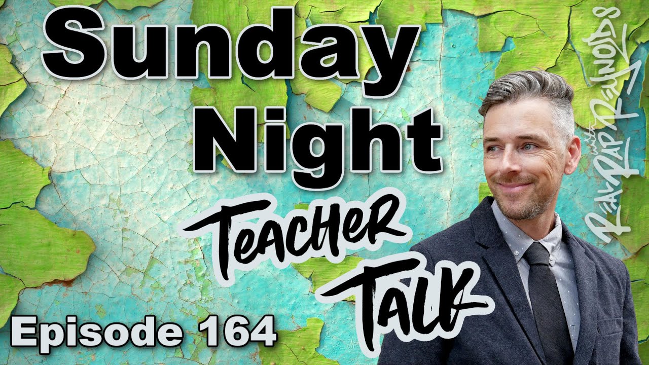Sunday Night Teacher Talk Ep 164, Season 5