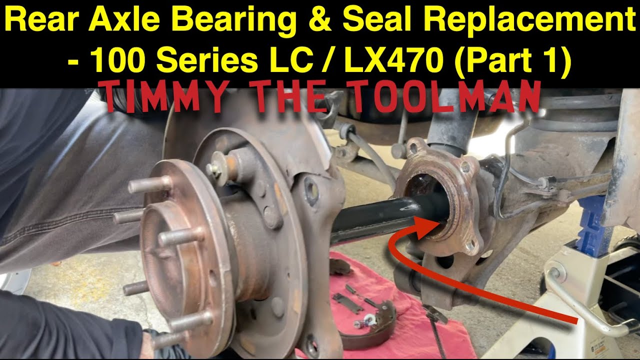 Rear Axle Seal & Bearing Replacement (100 Series LC / LX470) (Part 1)