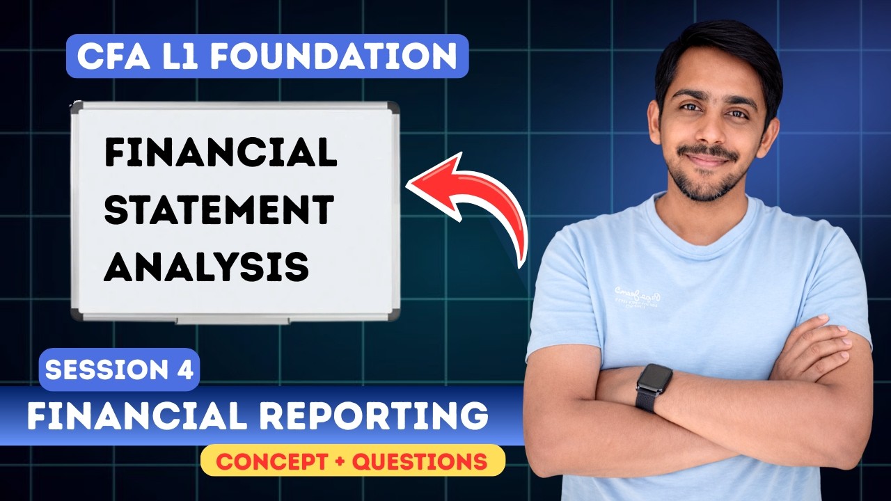 Financial Statement Analysis | CFA Level 1 | Lecture 4 | FREE CFA Foundation Batch