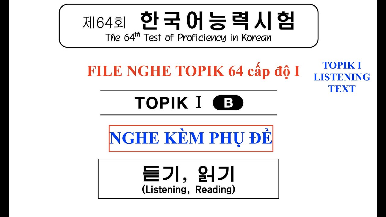 [NEW 2020] NGHE TOPIK 64 kèm phụ đề | Level I | LISTENING TEXT