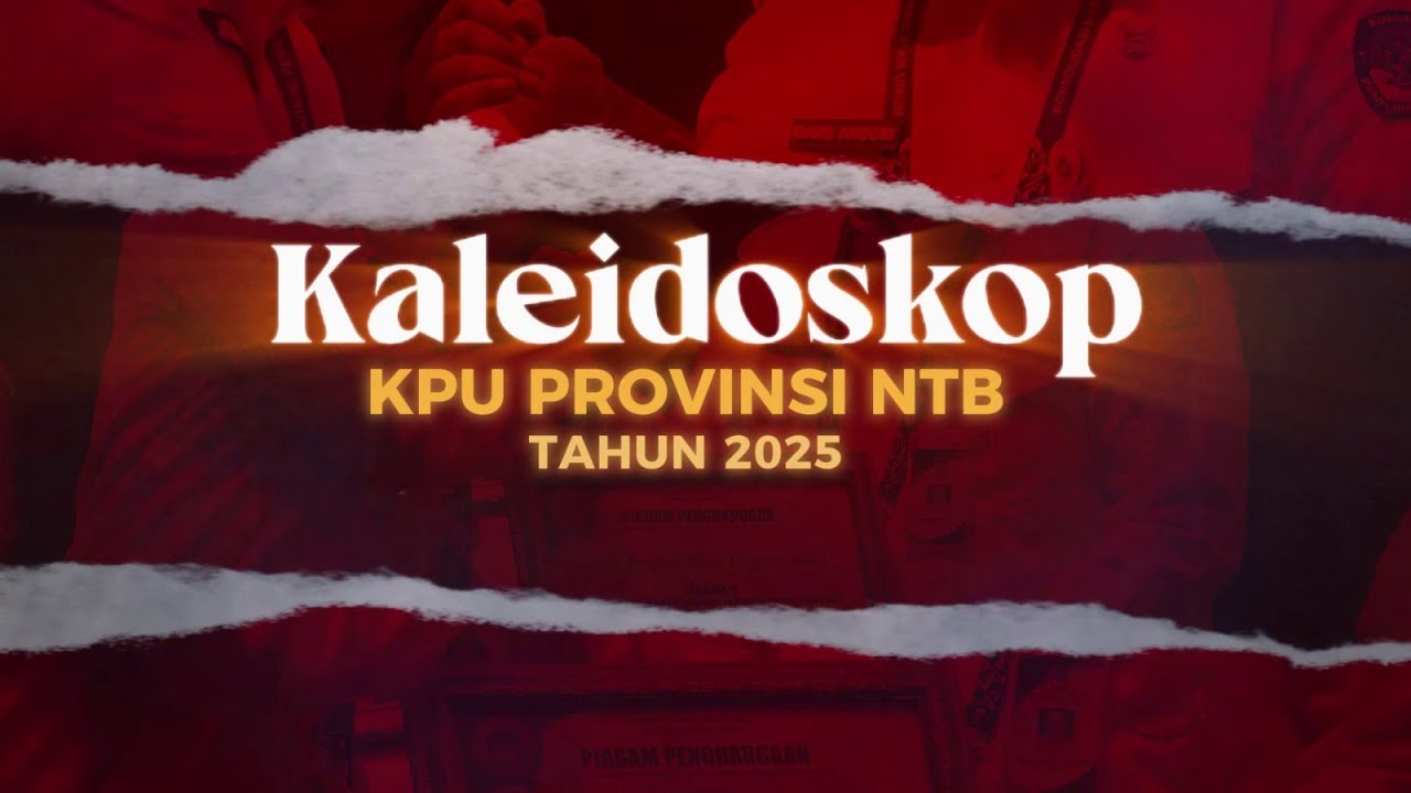 Kaleidoskop KPU Provinsi NTB Tahun 2025