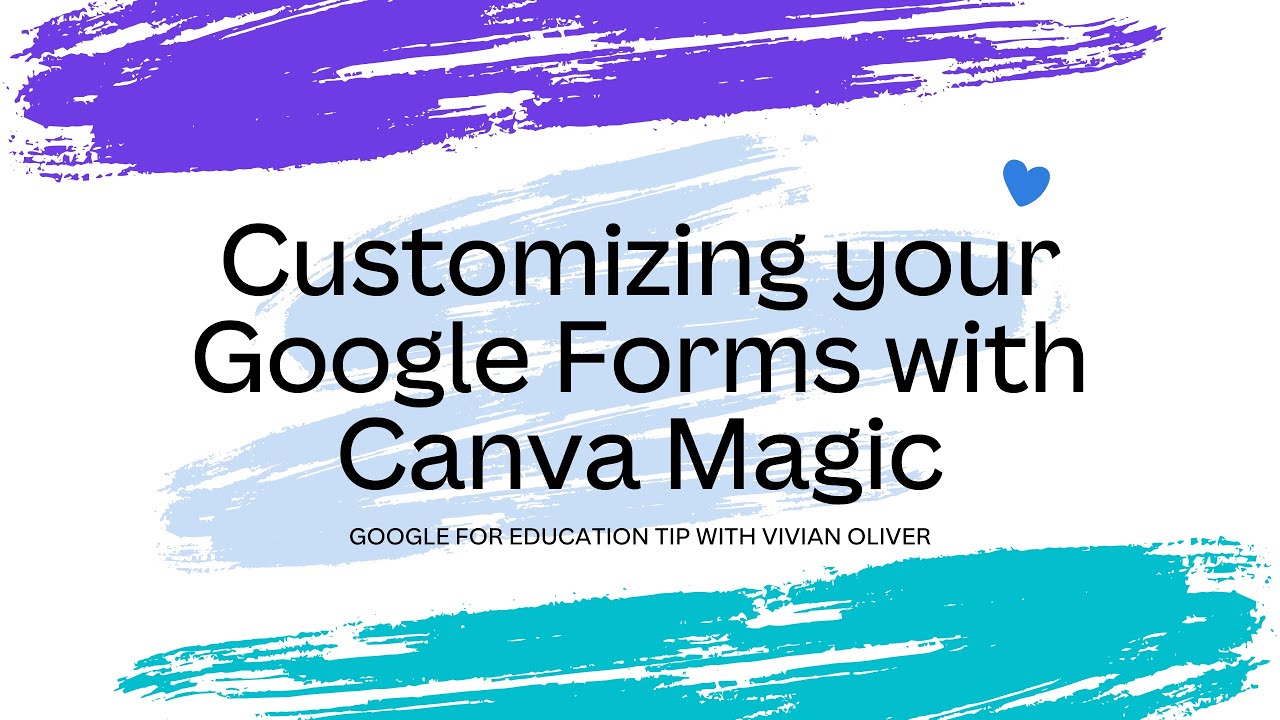 Customizing your Google Forms with Canva