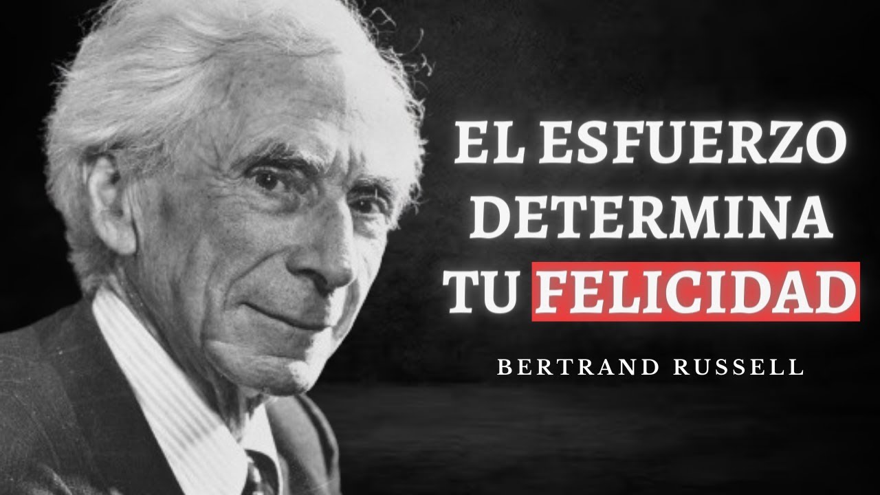 BERTRAND RUSSELL: La conquista de la FELICIDAD