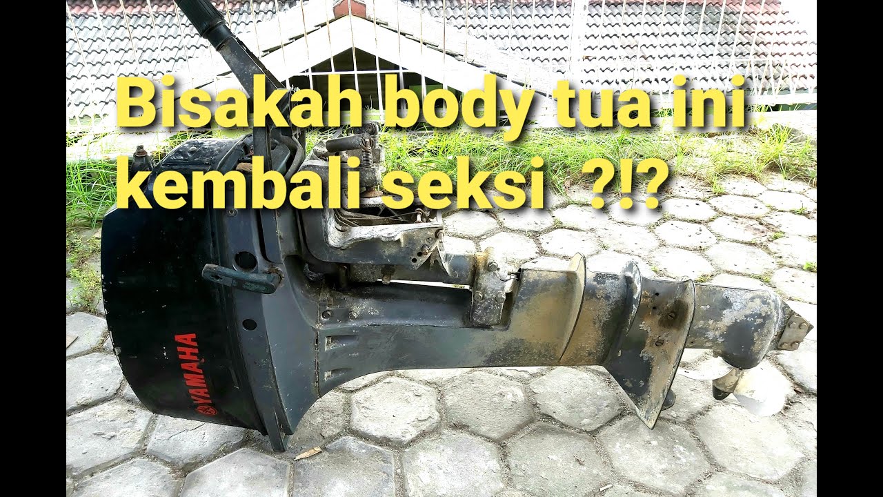 Repair Body Mesin Tempel Yamaha 15 Hp