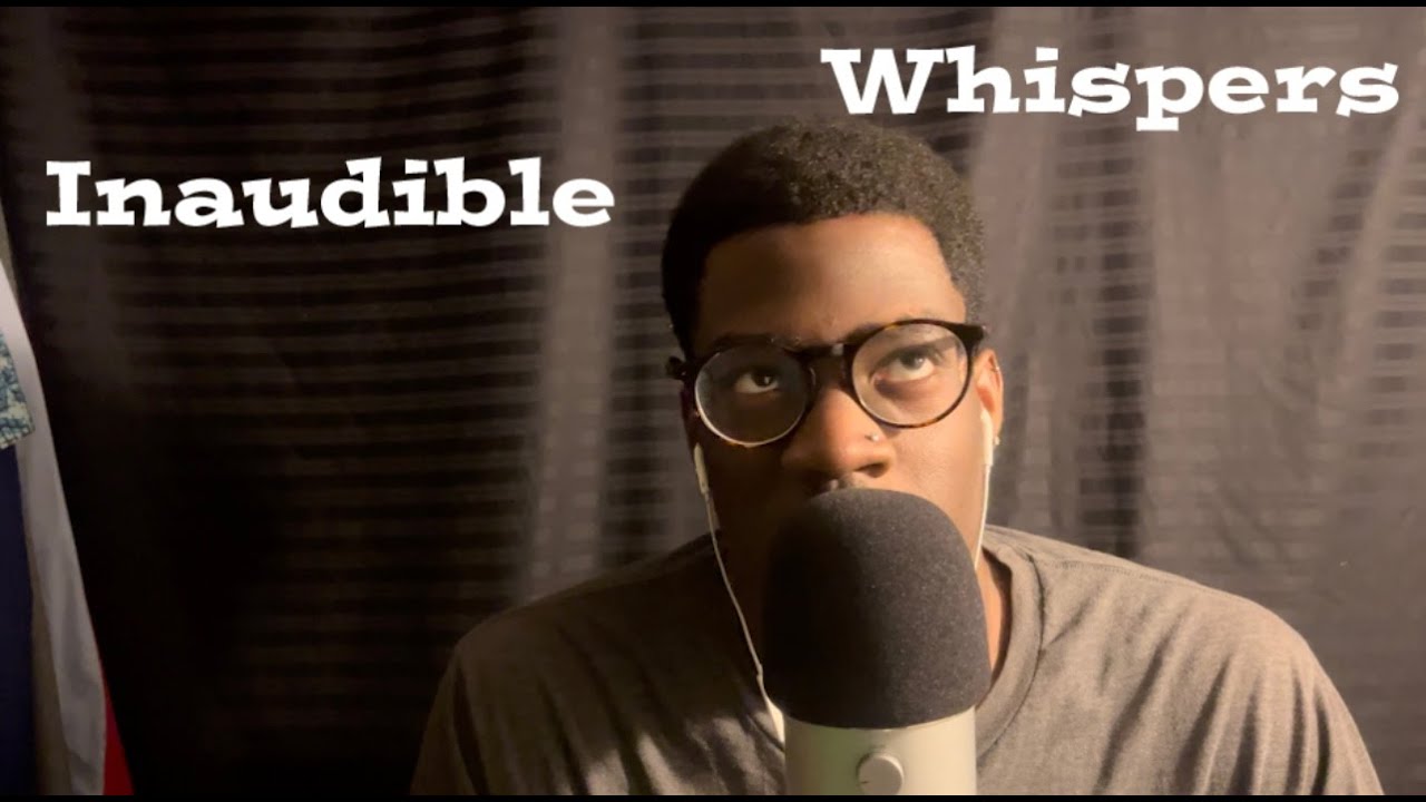 [ASMR] Inaudible Whispers :)