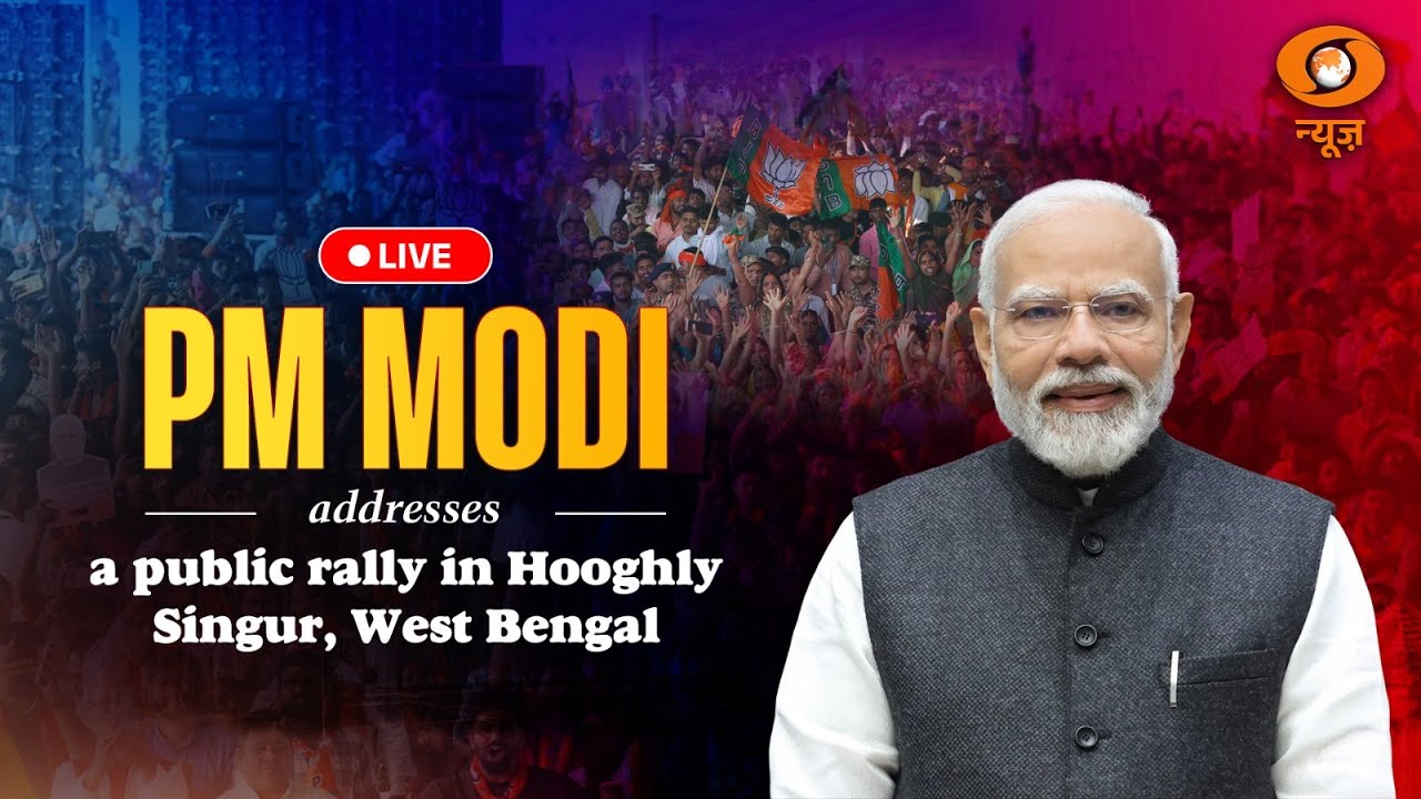 LIVE: PM Modi addresses a public rally in Hooghly, Singur, West Bengal