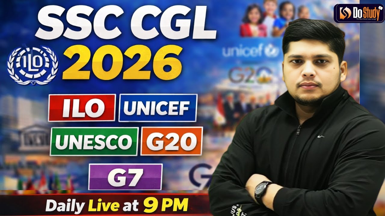 SSC CGL 2026 | ILO, UNICEF, UNESCO, G20, G7 | International Organisations Static GK | Do study